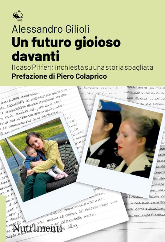 «Un futuro gioioso davanti», il libro di Gilioli sul caso Pifferi